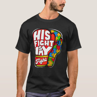 His Fight Autism My Fight Autism Awareness Month M T-Shirt