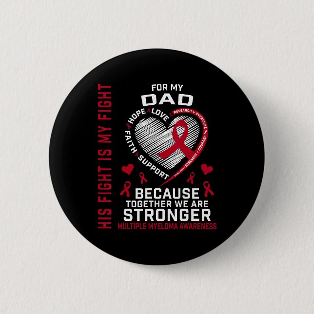 His Fight Is My Fight Dad Multiple Myeloma Awarene Button (Vorderseite)