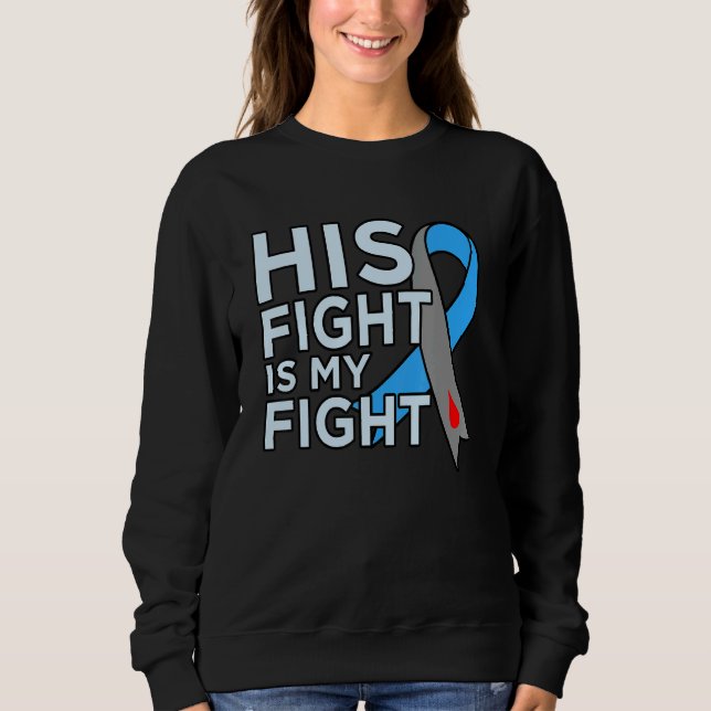 His Fight Is My Fight Diabetes Awareness Diabetic  Sweatshirt (Vorderseite)