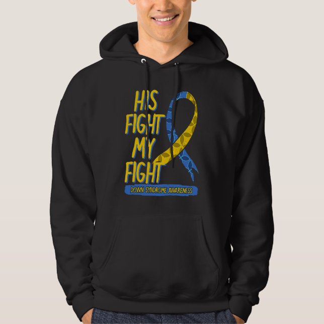 His Fight Is My Fight Down Syndrome Blue And Yello Hoodie (Vorderseite)