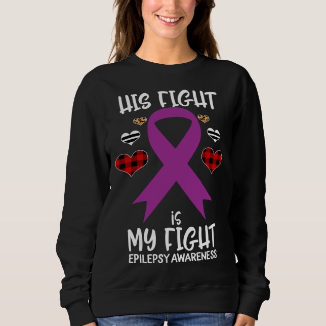 His Fight is My Fight Epilepsy Awareness Ribbon Bu Sweatshirt (Vorderseite)