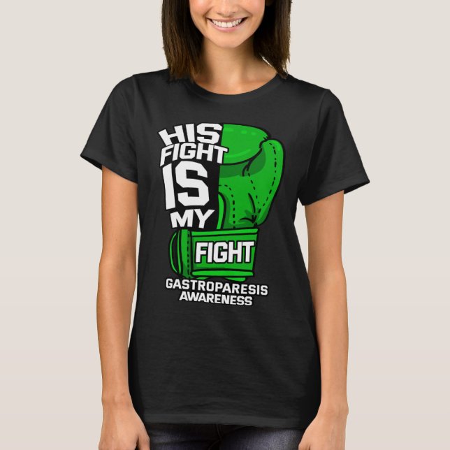 His Fight Is My Fight Gastroparesis Awareness Gree T-Shirt (Vorderseite)