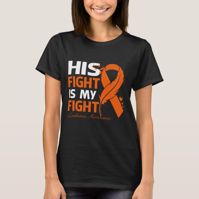 His Fight Is My Fight LEUKEMIA AWARENESS Feather T-Shirt (Vorderseite)