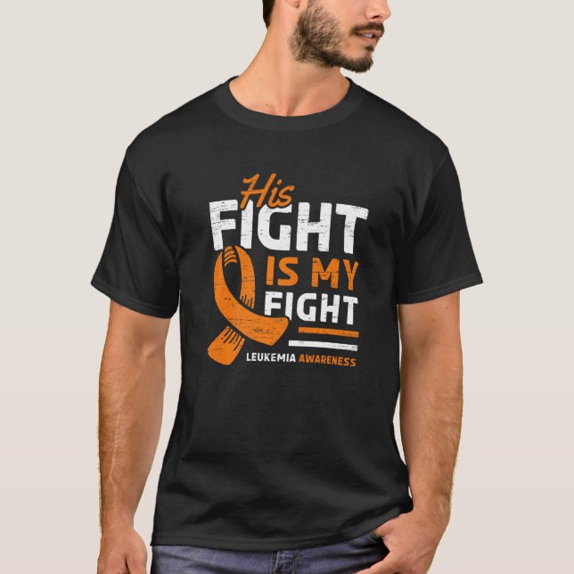His Fight is My Fight Leukemia Awareness Support T-Shirt (Vorderseite)