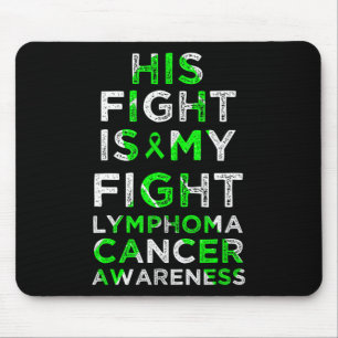His Fight Is My Fight Lymphom Blutkrebs Bewusstsei Mousepad