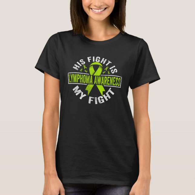 His fight is my fight Lymphoma Awareness T-Shirt (Vorderseite)