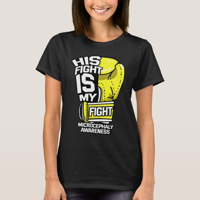 His Fight Is My Fight Microcephaly Awareness Ribbo T-Shirt (Vorderseite)