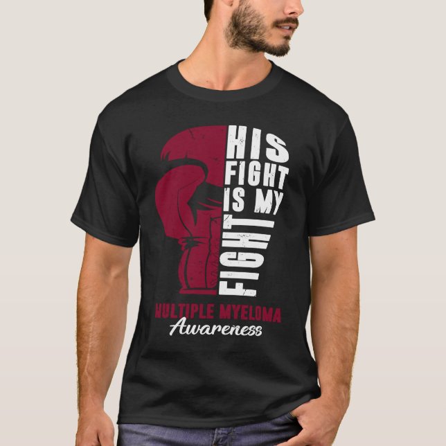 His Fight Is My Fight Multiple Myeloma Awareness S T-Shirt (Vorderseite)