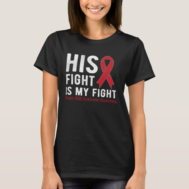 His fight is my fight Prader Willi Syndrome T-Shirt (Vorderseite)