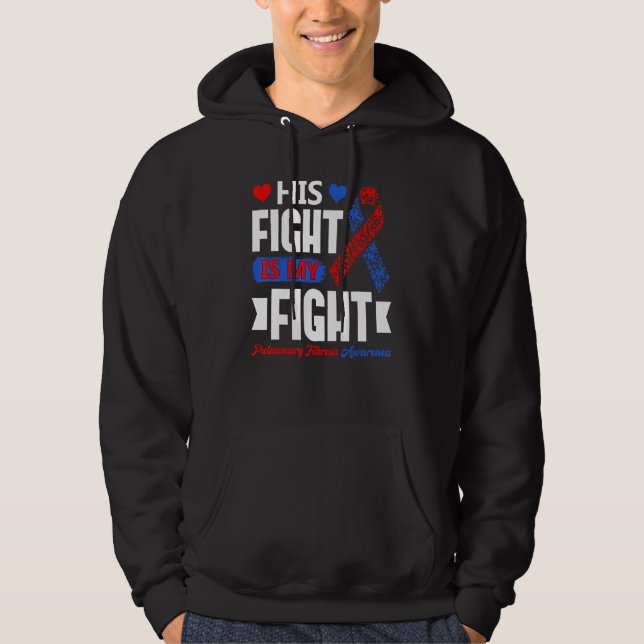 His Fight Is My Fight Pulmonary Fibrosis Awareness Hoodie (Vorderseite)