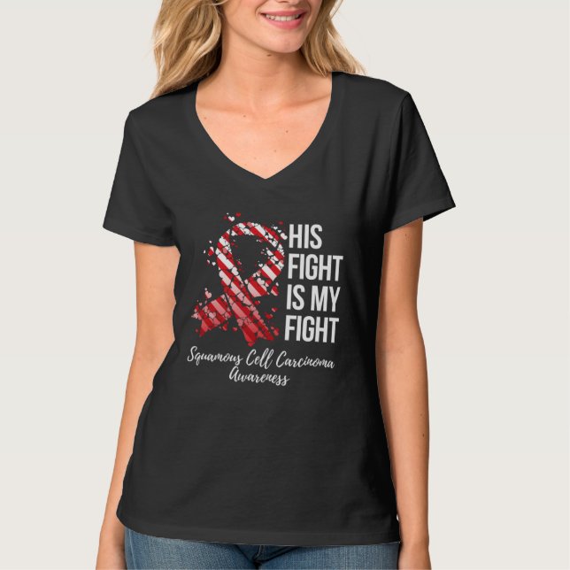His Fight Is My Fight Squamous Cell Carcinoma Awar T-Shirt (Vorderseite)