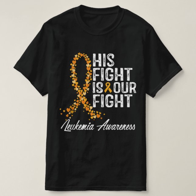 His Fight Is Our Fight Leukemia Awareness  T-Shirt (Design vorne)