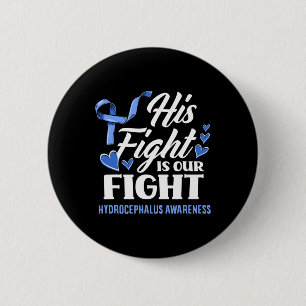 His Fight is Our Fight Son Grandson Hydrocephalus Button