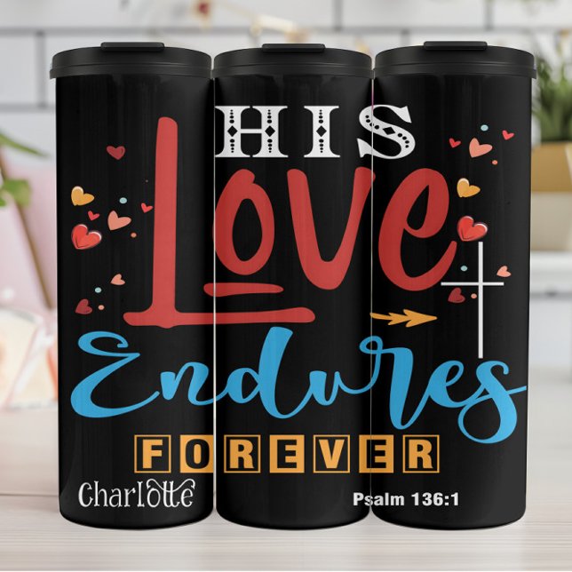 His Love Endures Forever Psalm 136:1 Thermosbecher (Von Creator hochgeladen)