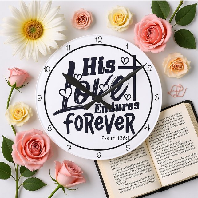 His Love Endures Forever Runde Wanduhr (Von Creator hochgeladen)