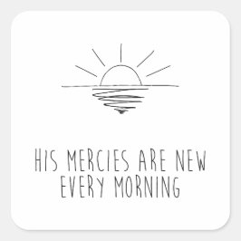 His Mercies Are New Every Morning Quadratischer Aufkleber