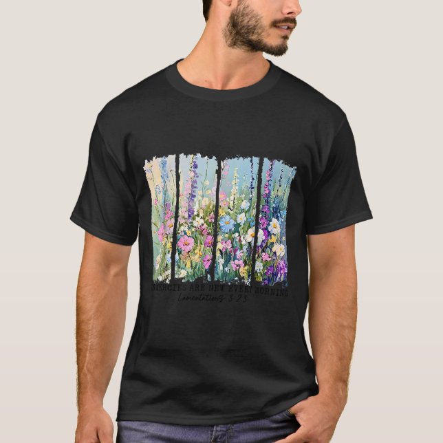 His Mercies Are New Every Morning Wildflower Chris T-Shirt (Vorderseite)