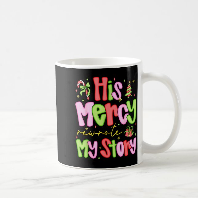 His Mercy Rewrote My Story Merry Christmas Christi Kaffeetasse (Rechts)