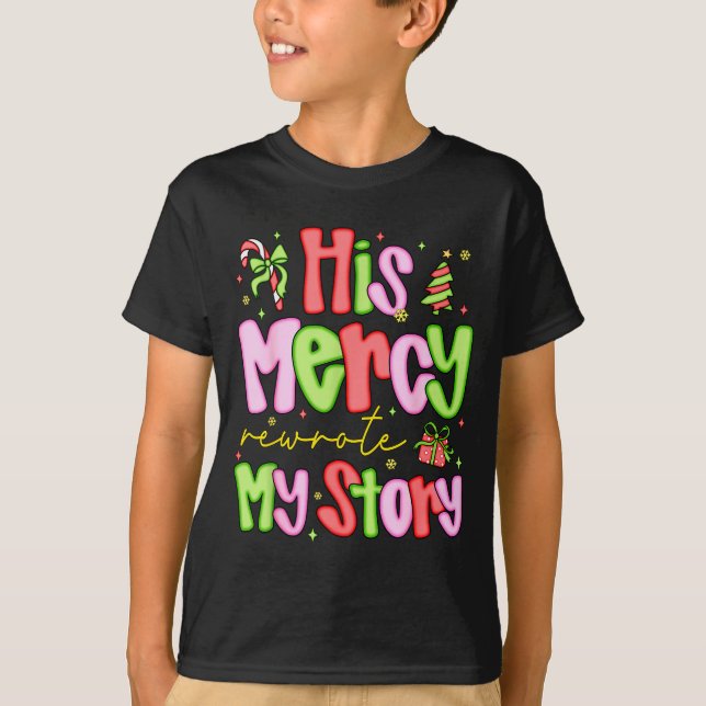 His Mercy Rewrote My Story Merry Christmas Christi T-Shirt (Vorderseite)