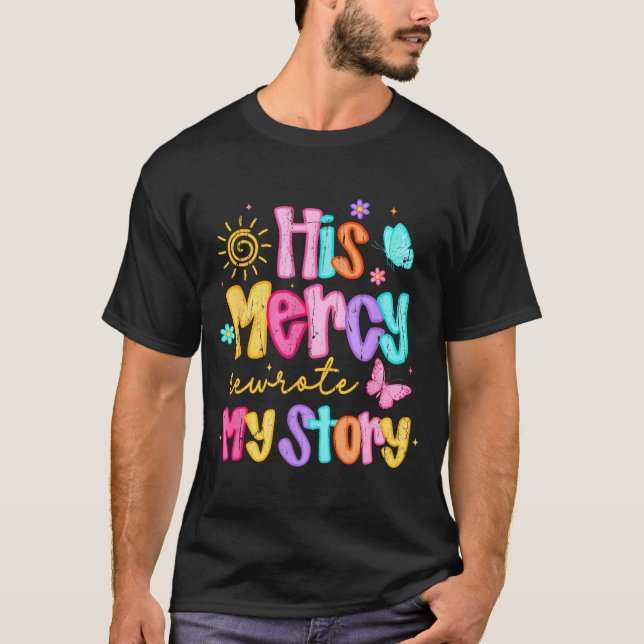 His Mercy Rewrote My Story, Thankful, Fall Christi T-Shirt (Vorderseite)