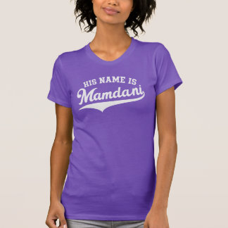 His Name is Zohran Mamdani Meme New York Mayor T-S T-Shirt