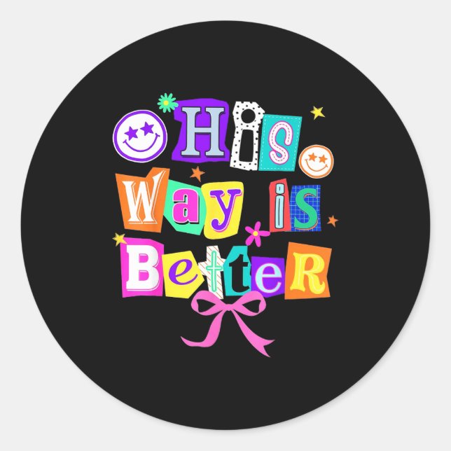 His Way Is Better Christian Coquette Aesthetic You Runder Aufkleber (Vorderseite)