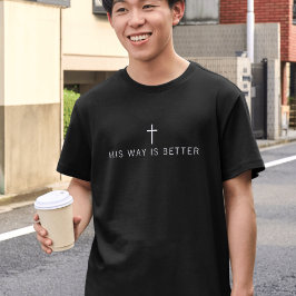 His Way Is Better Minimalist Christian Cross T-Shirt