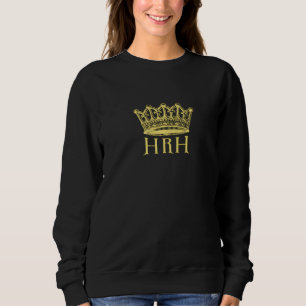 Hisher Royal Highness [with Crown] Sweatshirt