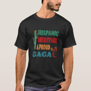 Hispanic Heritage & Proud Gaga T-Shirt