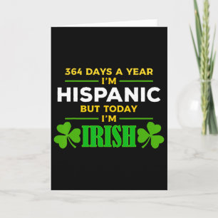 Hispanic Heute bin ich irisch Lustiger St. Patrick Karte
