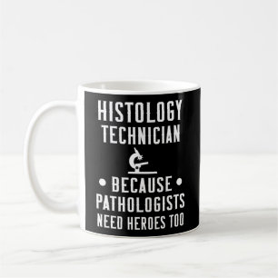 Histology Tech, weil Pathologen Helden brauchen Kaffeetasse