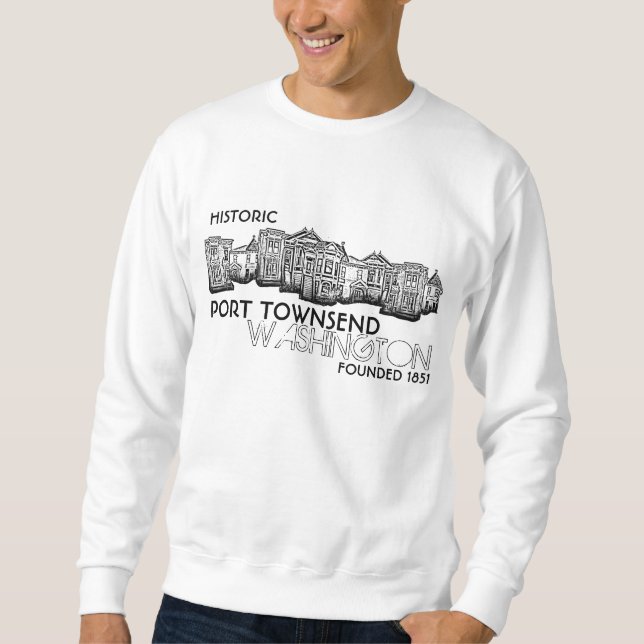 Historic Port Townsend Washington Sweatshirt (Vorderseite)