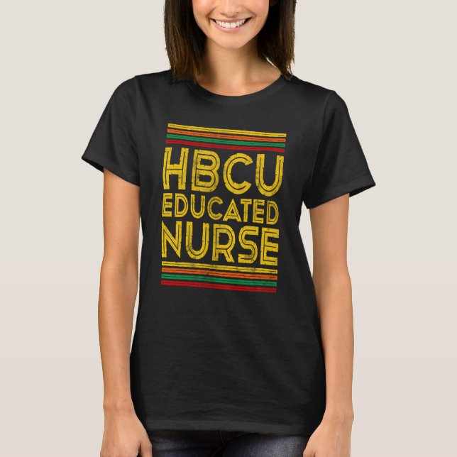 Historical Black College Alumni HBCU Educated Nurs T-Shirt (Vorderseite)