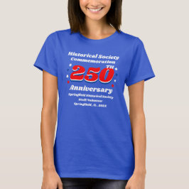 Historical Society Commemoration 250th Anniversary T-Shirt