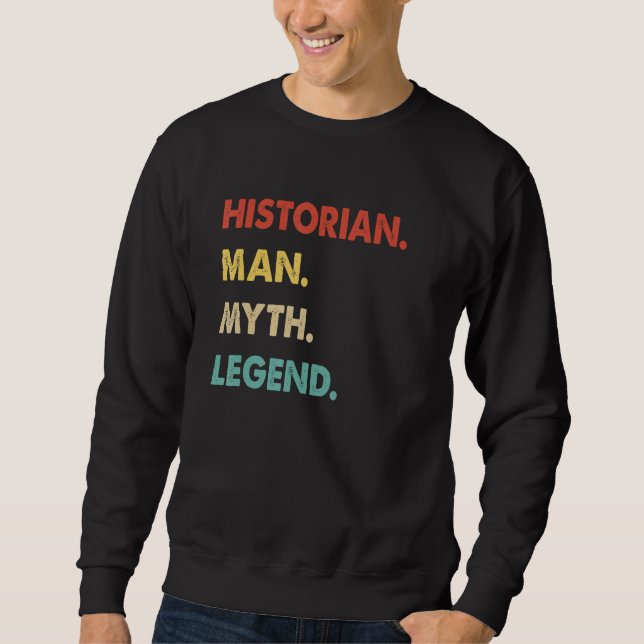 Historiker Mann Mythos Legende Sweatshirt (Vorderseite)
