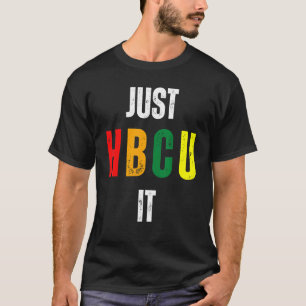 Historische Black Uni Just HBCU IT Student Grad T-Shirt