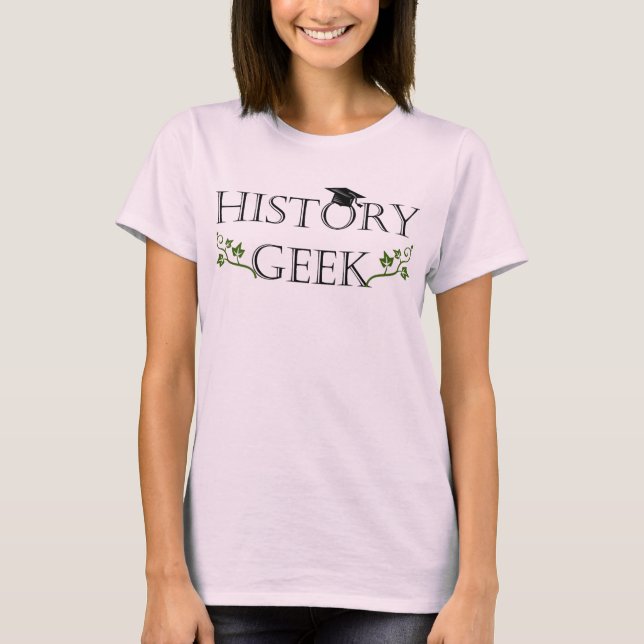 History Geek T-Shirt (Vorderseite)