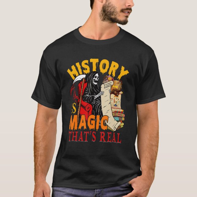 History Is Magic That's Real The Death Skeleton Te T-Shirt (Vorderseite)