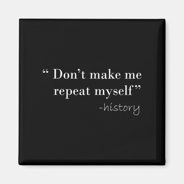 History Lover Tees History Funny Quote History Tea Magnet (Vorne)