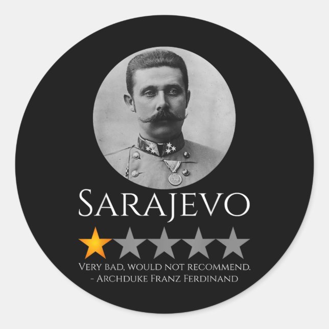 History Meme - Archduke Franz Ferdinand - World Wa Runder Aufkleber (Vorderseite)