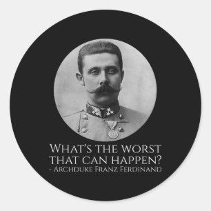 History Meme - Archduke Franz Ferdinand - Wwi The Runder Aufkleber