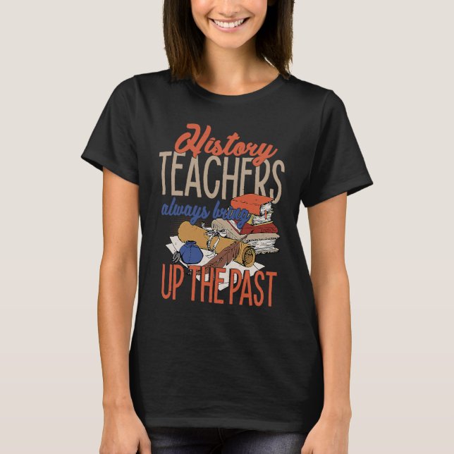 History Teacher  For Men Women Social Studies T-Shirt (Vorderseite)