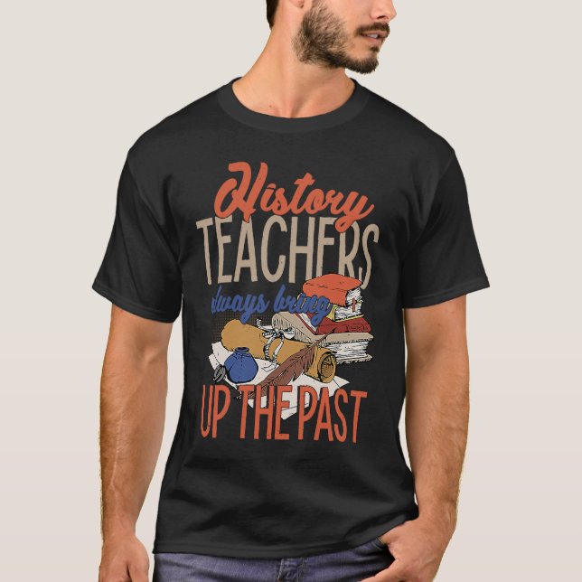 History Teacher  For Men Women Social Studies T-Shirt (Vorderseite)
