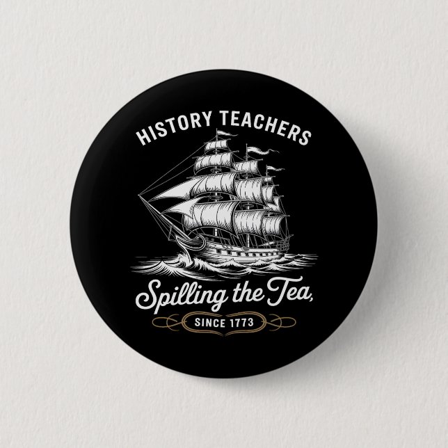 History Teacher Funny Sprichwort Spilling Tea Seit Button (Vorderseite)