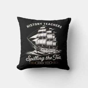 History Teacher Funny Sprichwort Spilling Tea Seit Kissen