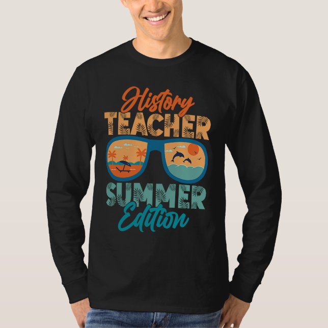 History Teacher Summer Edition Education Professor T-Shirt (Vorderseite)