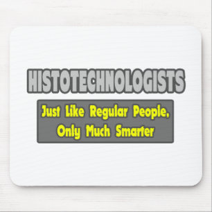 Histotechnologen .. Klüger Mousepad