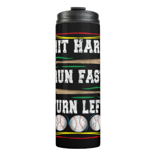 Hit Hard Run Fast Turn Links, Funny Baseball Zitat Thermosbecher
