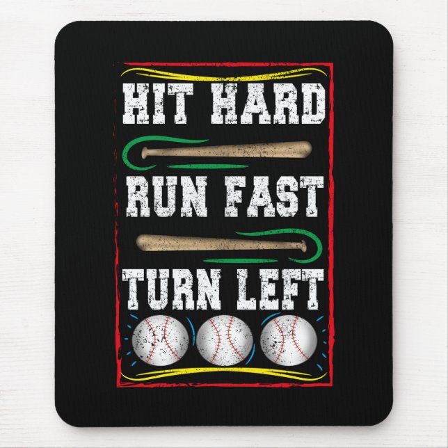 Hit Hard Run Fast Turn Verlassen, Baseball Lover Mousepad (Vorne)