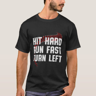 Hit Hard Run Fast Turn Verlassen Baseball Player S T-Shirt